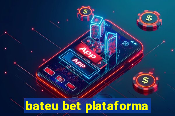 bateu bet plataforma